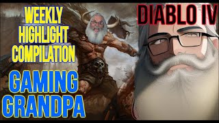 Gaming Grandpa's weekly diablo 4 highlights