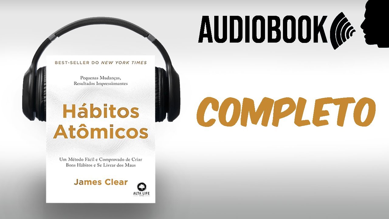 HÁBITOS ATÔMICOS AUDIOBOOK COMPLETO | James Clear
