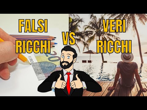 COME DISTINGUERE I FALSI RICCHI DAI VERI RICCHI
