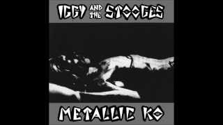 Iggy And The Stooges - "Cock in my pocket" (Metallic K.O.)