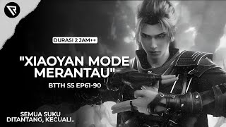 Download lagu XIAOYAN MERANTAU NIH CIK❗- BTTH SEASON 5 EP 61-90 mp3