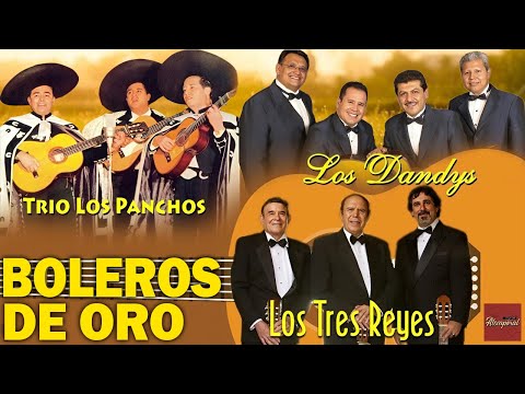 Trio Los Panchos, Los Tres Reyes, Los Dandys ~ Sus Mejores 30 Boleros Inmortales