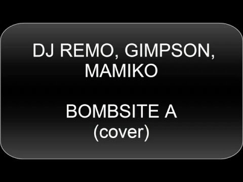 DJ Remo, Gimpson, Mamiko - Bombsite A