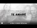 Victoria feat. Entremares - Te amaré (Lyric Video Oficial)
