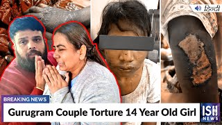 Gurugram Couple Torture 14 Year Old Girl