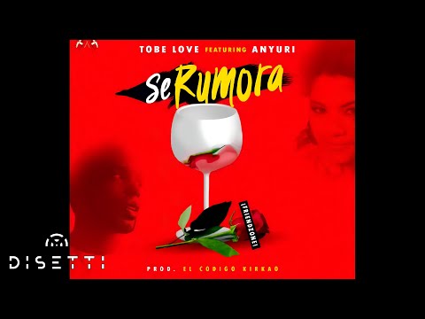 Tobe Love Ft. Anyuri - Se Rumora (Official Audio)