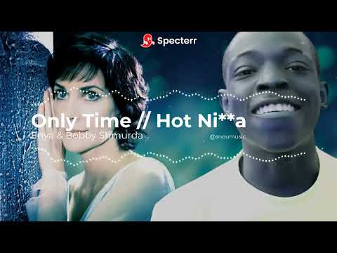 Only Time + Hot Ni**a Mashup