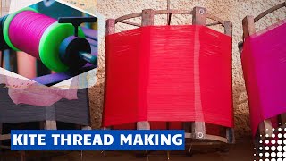 The Production Process of Manjha | Manjha Manufacturing | How Kite Thread Is Made in the Factory