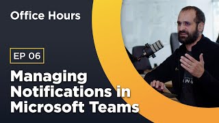 How to Manage Notifications in Microsoft Teams - O365 Office Hours