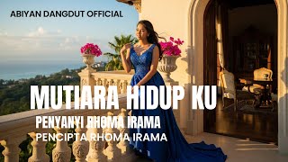 Download lagu Mutiara Hidupku – Rhoma Irama | Cover Versi Abiyan Dangdut official| Dangdut Romantis Menyentuh Hati mp3