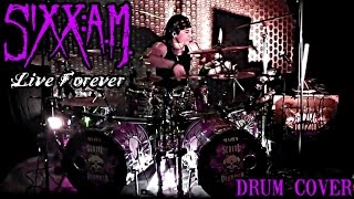 SIXX:A.M &quot; Live Forever &quot; by Franky COSTANZA ( Drum Cover )