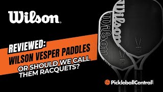 Reviewed: The New Wilson Vesper Paddles