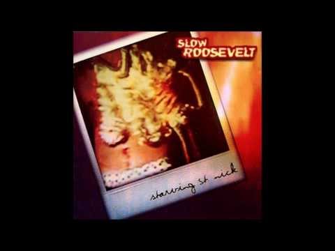 Slow Roosevelt - Face Down In A Pillow