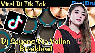 Download lagu Dj Sayang Via Vallen Breakbeat - Viral Di Tik Tok || Real Drum Cover mp3