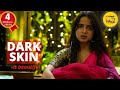 DARK SKIN Short Film WOMEN EMPOWERMENT Motivational Video Hindi Short Movies Content Ka Keeda