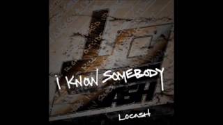 Locash - I Know Somebody [NEW SINGLE 2016]