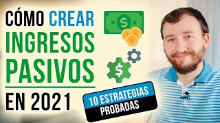 Video: Cómo Crear Ingresos Pasivos En 2021 (10 Estrategias Probadas)