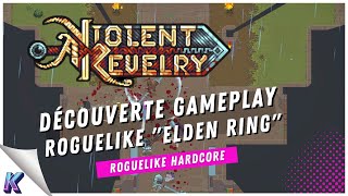 A VIOLENT REVELRY | Un "Elden Ring" roguelike & hardcore indé | Gameplay FR