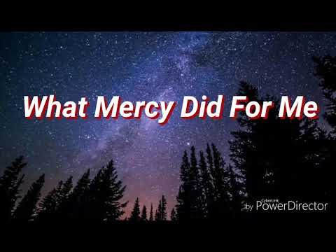 What Mercy Did For Me { feat. Crystal yates Micah tyler. Joshua Sherman}