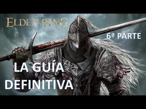 Elden Ring. La guía Definitiva (6ª parte)