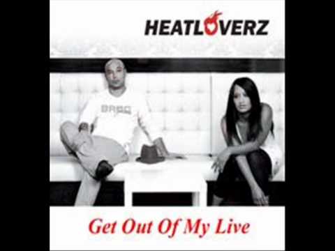 Heatloverz - Get Out Of My Life (Official)