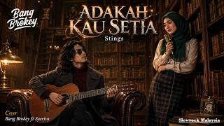 Download lagu GOLDEN MEMORIES✨ Adakah Kau Setia - Stings | Cover Slowrock Melayu Bang Brokey ft Syariva mp3