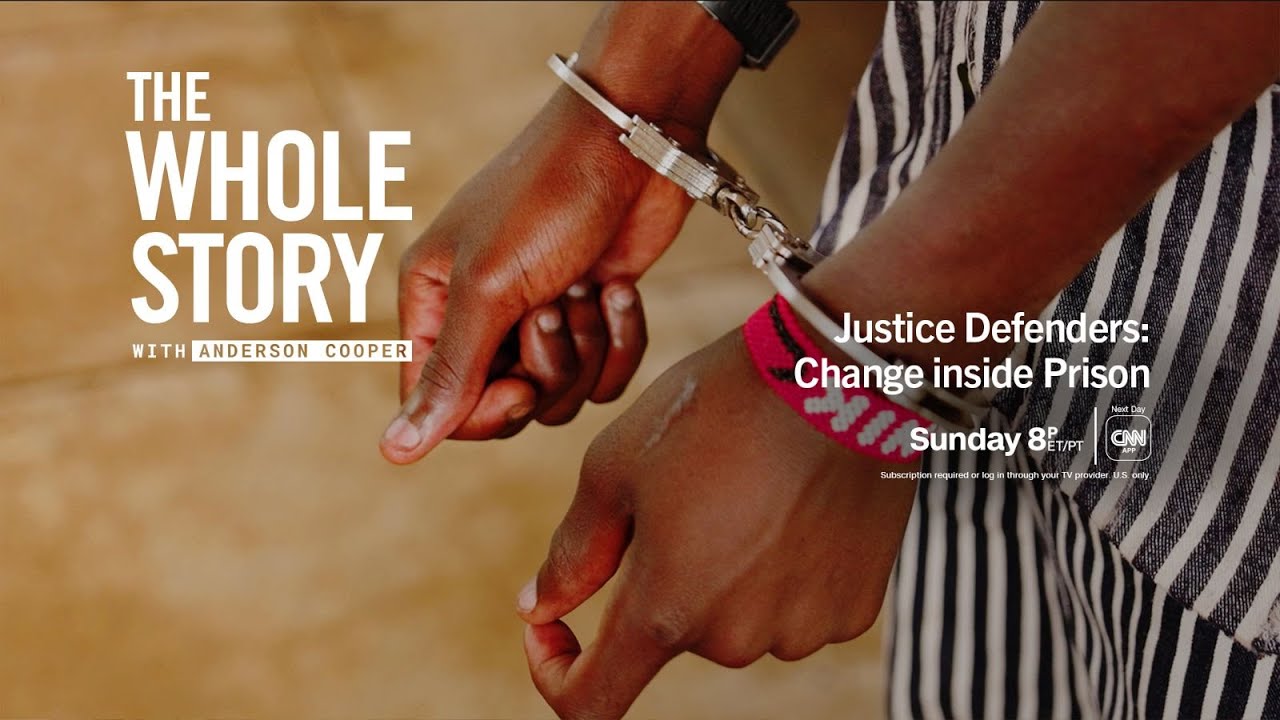 Justice Defenders: Change Inside Prison — The Whole Story With Anderson Cooper