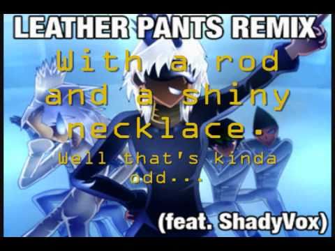 LEATHER PANTS REMIX (FEAT. SHADYVOX) WITH LYRICS!