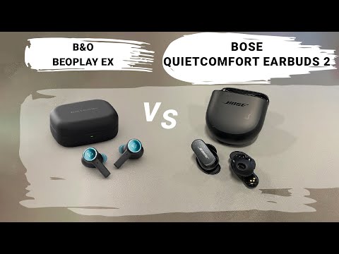 B&O Beoplay Ex vs Bose Quietcomfort Earbuds 2| Đại chiến tai nghe Flagship