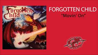 FORGOTTEN CHILD - Movin' On