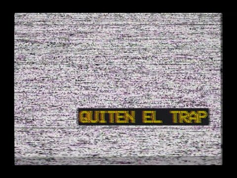 Video Quiten El Trap de Molotov