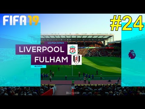 FIFA 19 - Liverpool Career Mode #24: vs. Fulham FC