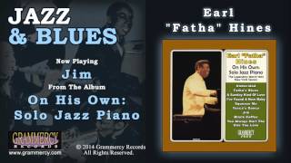 Earl "Fatha" Hines - Jim