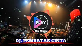 Download lagu DJ . Pembatas Cinta fulll Bass mp3