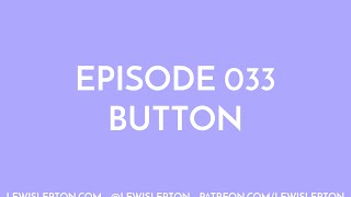 Episode 033 - button