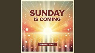 Sunday Is Coming