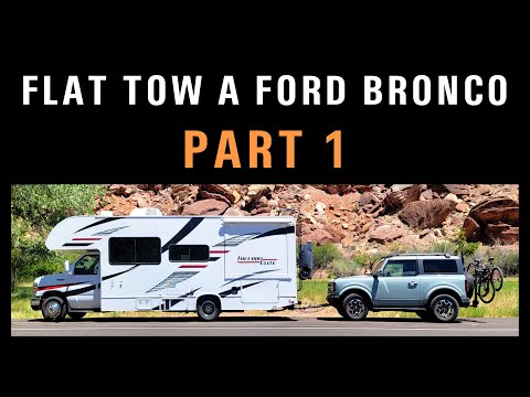 How to Flat Tow a Ford Bronco (Broad Overview) - Part 1/4