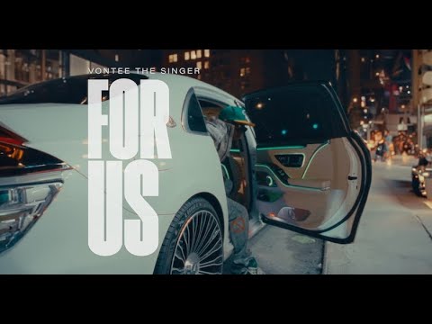 Vontee The Singer - FOR US (Official Video)