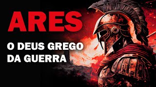 Ares - O Deus Grego da Guerra