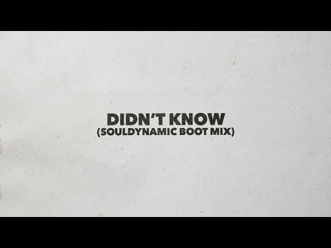 Didn't know (Souldynamic Boot Mix)