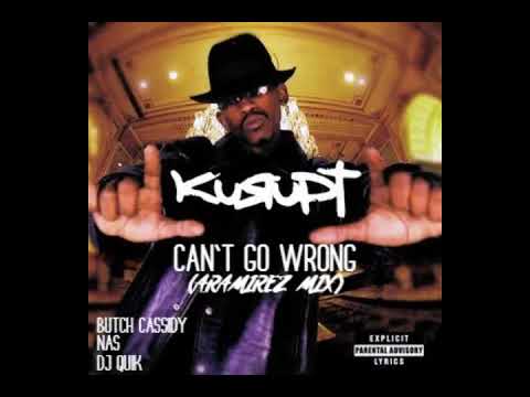 CANT GO WRONG (A.RAMIREZ MIX) - KURUPT, NAS, BUTCH CASSIDY, & DJ QUIK