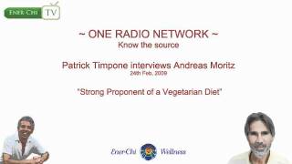 Strong Proponent of Vegetarian Diet (Patrick Timpone interviews Andreas Moritz)