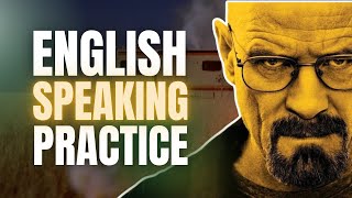 Fun English Speaking Practice - Shadow Walter White