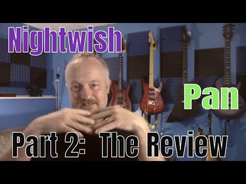 Nightwish - Pan:  Part 2   (The Review)