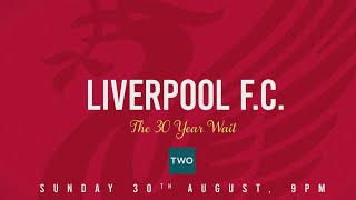 Liverpool FC: The 30-Year Wait | BBC Documentary Trailer