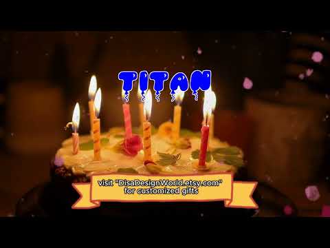 Happy Birthday TITAN   Happy Birthday Song   Birthday Wishes   Birthday Party