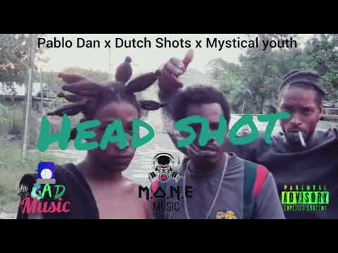 Mistical Youth X Pablo Dan X  Dutch Shots - Head Shot (Official Audio)