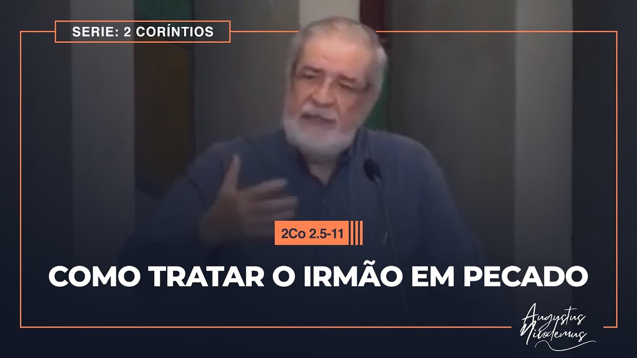 05 - Como tratar o irmão em pecado (2Co 2.5-11)