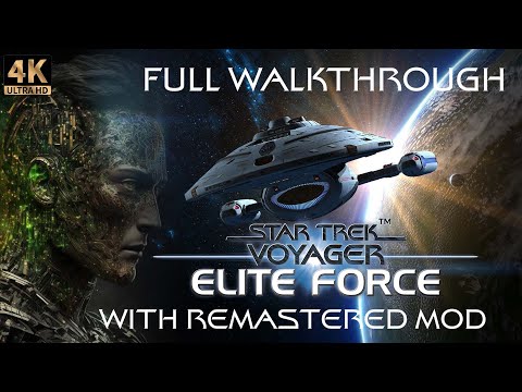 Star Trek: Voyager – Elite Force (2000) PC│4K/60FPS│FULL WALKTHROUGH│REMASTERED MOD│NO COMMENTARY