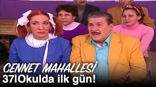 Okulda ilk gün!  Cennet Mahallesi 37 Bölüm